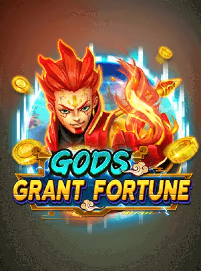 Gods Grant Fortune
